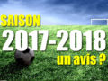 Saison 2017-2018 : Votre avis ?